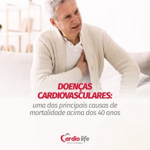 Doenças Cardiovasculares: uma das principais causas de mortalidade acima dos 40 anos