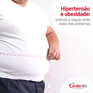 Hipertensão e obesidade: entenda a relação entre estes dois problemas